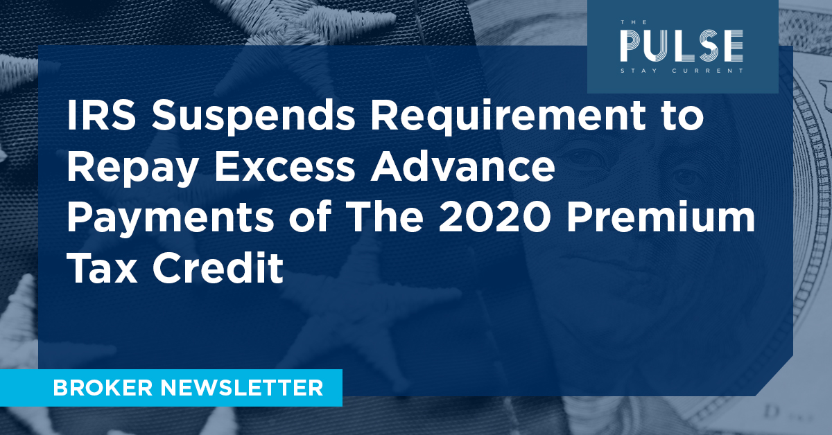 IRS Suspends Requirement to Repay Excess Advance Payments of The 2020